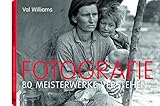 Fotografie: 80 Meisterwerke verstehen