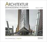 Architektur der Moderne in Berlin: Fotografien 2009 – 2015